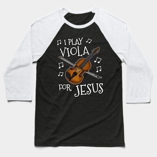 I Play Viola For Jesus Church String Musician Baseball T-Shirt